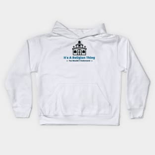 It's A Religion Thing - funny design Kids Hoodie